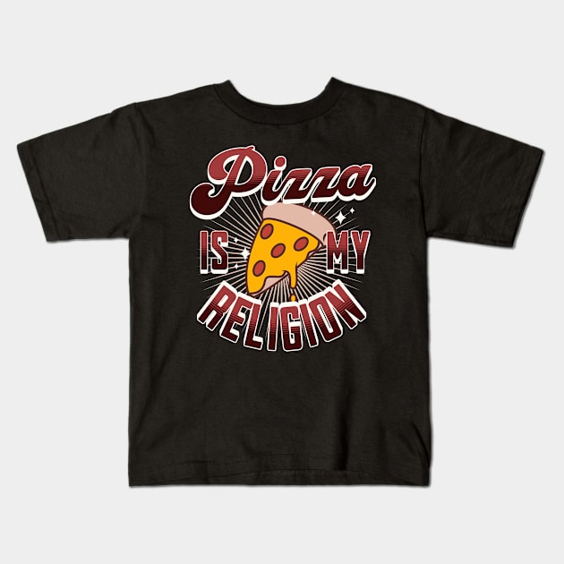 Pizza Is My Religion Kids T-Shirt by Evergreen Market